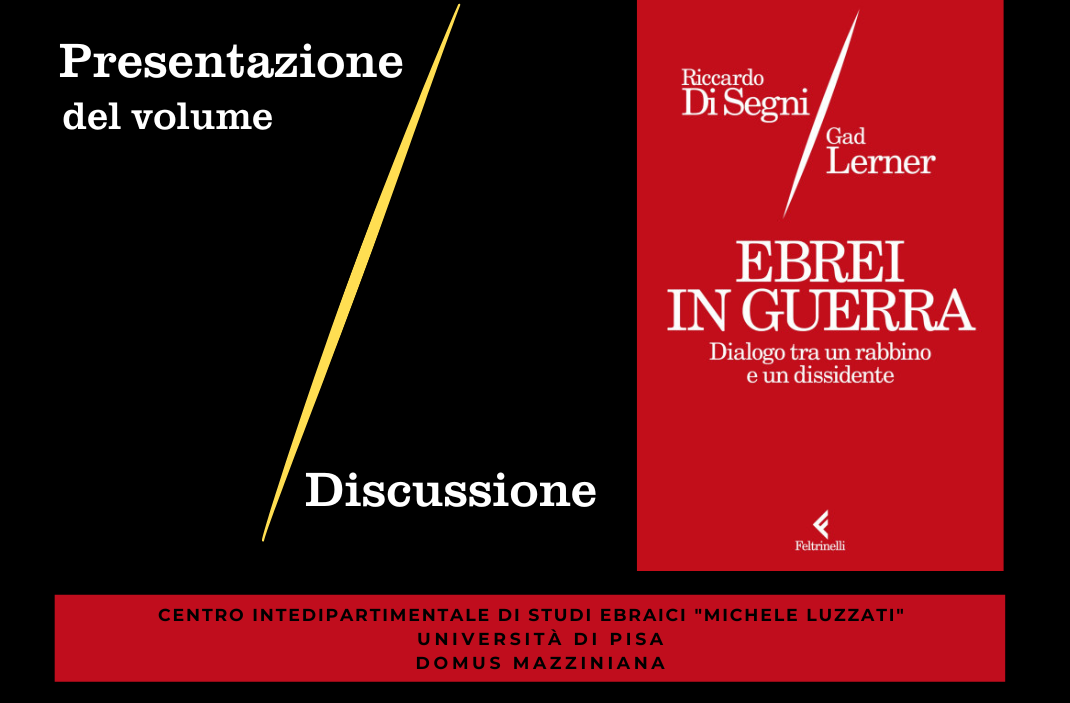 25 marzo 2026 – Presentazione e discussione pubblica del volume “Ebrei in guerra. Dialogo tra un rabbino e un dissidente” (Feltrinelli, 2025) di Riccardo Di Segni e Gad Lerner